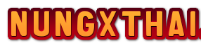 NUNGXTHAI หนังโป๊ PORNXXX